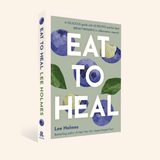 Eat to Heal Book | By Lee Holmes |